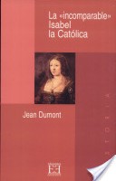 La incomparable Isabel la Católica. Jean Dumont