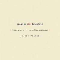 Small is still beautiful. Joseph Pearce