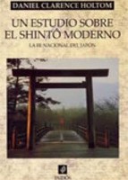 Un estudio sobre el Shinto moderno. Daniel Clarence Holtom